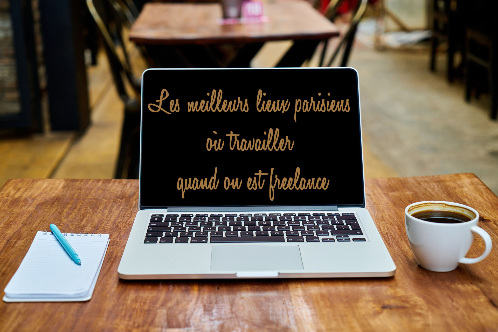 Les meilleurs lieux parisiens pour travailler quand on est freelance